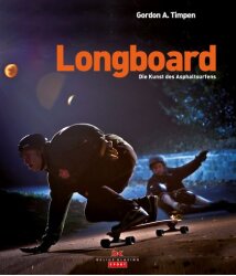 Delius Klasing LONGBOARD DIE KUNST DES ASPHALTSURFENS